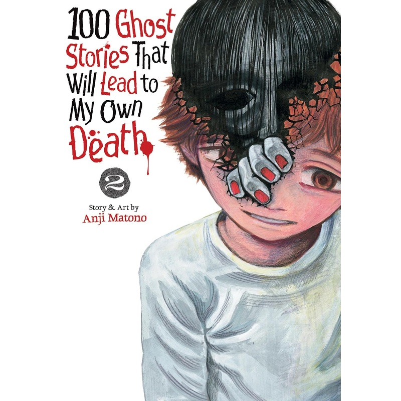 100 Ghost Stories That Will Lead to My Own Death Volume 2