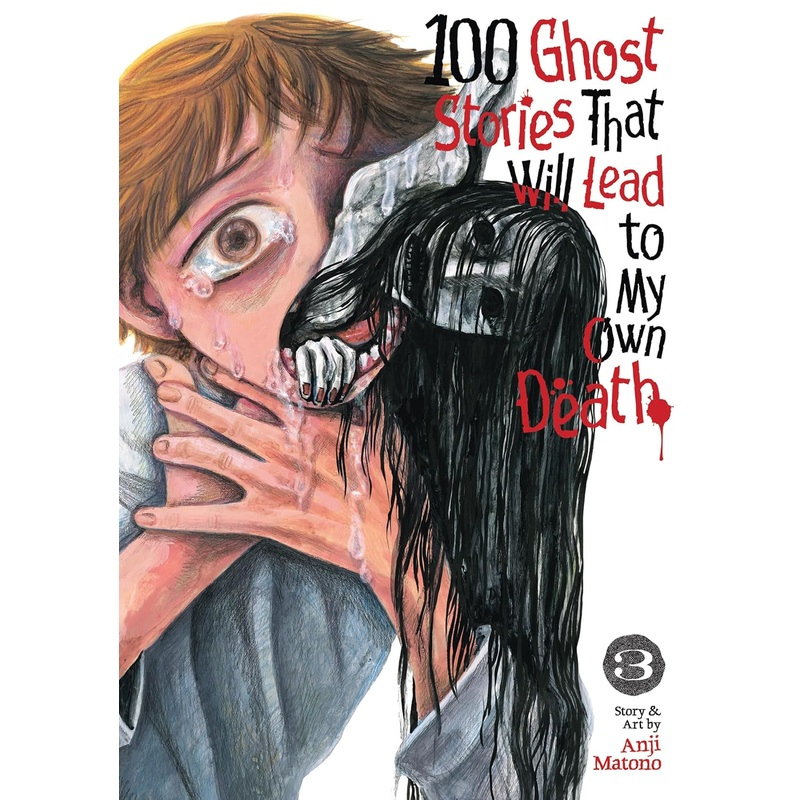 100 Ghost Stories That Will Lead to My Own Death Volume 3